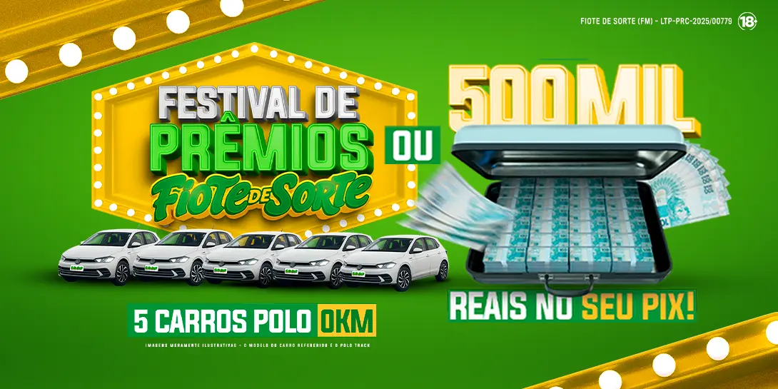 Festival de Prêmios - 500 MIL REAIS NO SEU PIX - 5 CARROS POLO 0KM